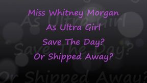 Ultra Girl: Saves The Day or Shipped Away