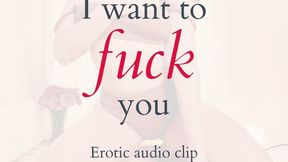 I Want to Fuck You