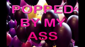 POPPED BY MY ASS