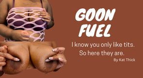 Goon fuel: Black tits