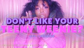 Don't Like Your Teeny Weenie?