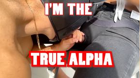 I'm The True Alpha