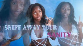 Sniff Away Your Sanity