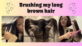 BRUSHING MY LONG BROWN HAIR