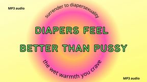 Diapers Feel Better than Pussy (audio)