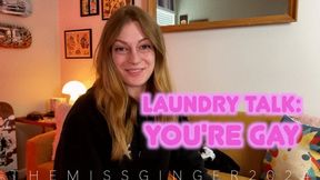 Laundry Talk: You're Gay