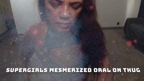 Supergirls mesmerized blowjobs onThug 01
