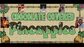 A Chocolate Covered Pineapple Weekend