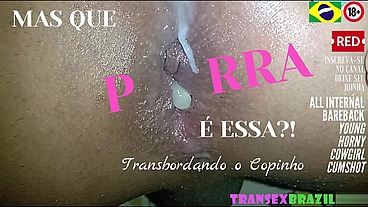 MAS QUE PORRA É ESSA?! TRANSBORDANDO O COPINHO DA TRANSEX - FILMADO PARA A TRANSBRAZIL - caseiro - amador - no pêlo - mabrisa