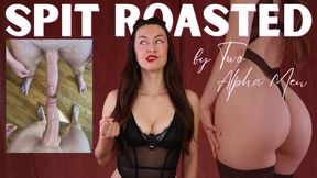 Spit Roasted by Alpha Men