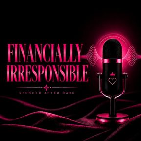 Financially Irresponsible