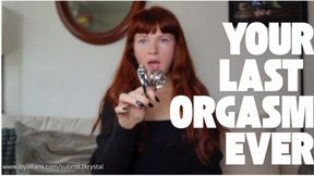 Your Last Orgasm Ever
