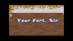 Your Fart, Sir