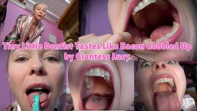 Tiny Little Dentist Tastes Like Bacon Gobbled Up by Giantess Lucy - MOV