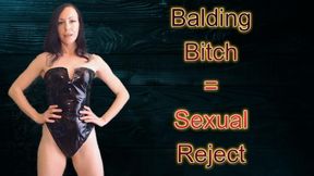 Balding Bitch = Sexual Reject