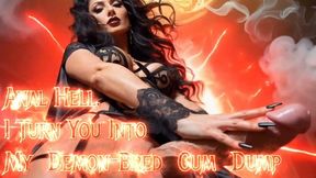 Anal Hell. I Turn You Into My Demon-Bred Cum Dump