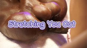 Stretching You Out