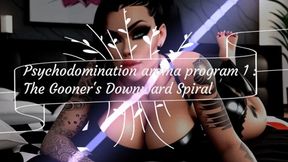 Psychodomination aroma program 1 : The Gooner's Downward Spiral!