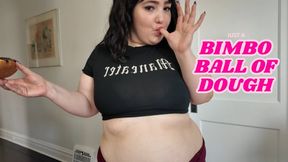 Just a Bimbo Ball of Dough
