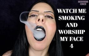 Watch Me Smoking and Worship My Face 4