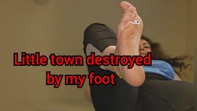 Little town destroyed by my foot