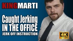 KingMarti: Caught you jerking off in the office 4k UHD JOI