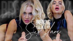 Breaking You Into My Sex Slave