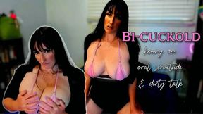 Bi-cuckold heavy oral servitude talk wmv