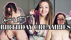 Feeding you my birthday creampies