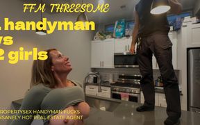 Propertysex Handyman Fucks Insanely Hot Real Estate Agents Incredibly Hot Threesome Creampie