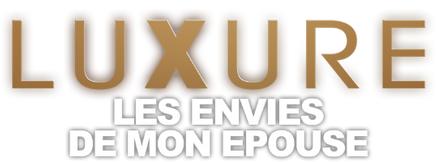 Luxure - my wife’s cravings