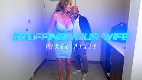 Stuffing Your Wife || Pixel Pixie