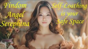 Self Loathing is your Safe Space