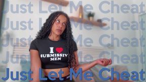 just let me cheat