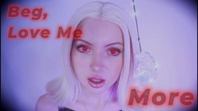 Beg, Love Me More (mobile)