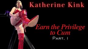 Earn The Privilege To Cum Part 1