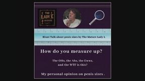 How do you measure up? Blunt talk about penis sizes by The Mature Lady L , FemDom POV talk, personal penis size preference, audio only, sph,