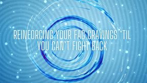 Reinforcing Your Fag Cravings ‘til You Can’t Fight Back
