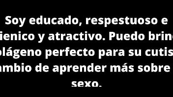 JOVENCITO DE 18 A&Ntilde_OS, BUSCA APRENDER SOBRE EL SEXO A CAMBIO DE COLAGENO