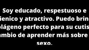 JOVENCITO DE 18 A&Ntilde_OS, BUSCA APRENDER SOBRE EL SEXO A CAMBIO DE COLAGENO
