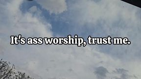 Clouded Over or Worship for the Ass Lover