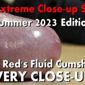 The Extreme Close-up Series Summer 2023 Cumpilation Uncut Cock&#039;s Fluid Cumshots