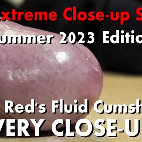 The Extreme Close-up Series Summer 2023 Cumpilation Uncut Cock&#039;s Fluid Cumshots