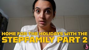 Home For The Holidays With The StepFamily Part 2