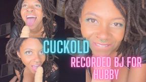 Recorded BJ for Hubby Cuckold