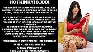 Hotkinkyjo penetrate her asshole with huge red bottle &amp_ anal prolapse