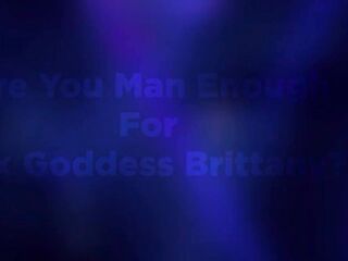 Are YOU Man Enough For Dominant-bitch-whore Brittany