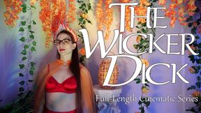 The Wicker Dick - Full-Length Cinematic Series Feature Presentation - Obey Lady Ashley - FemDom Folk Horror Erotic Mind Fuck