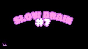 SLOW DRAIN 7