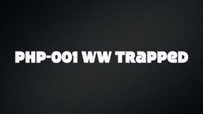 php-001 ww trapped